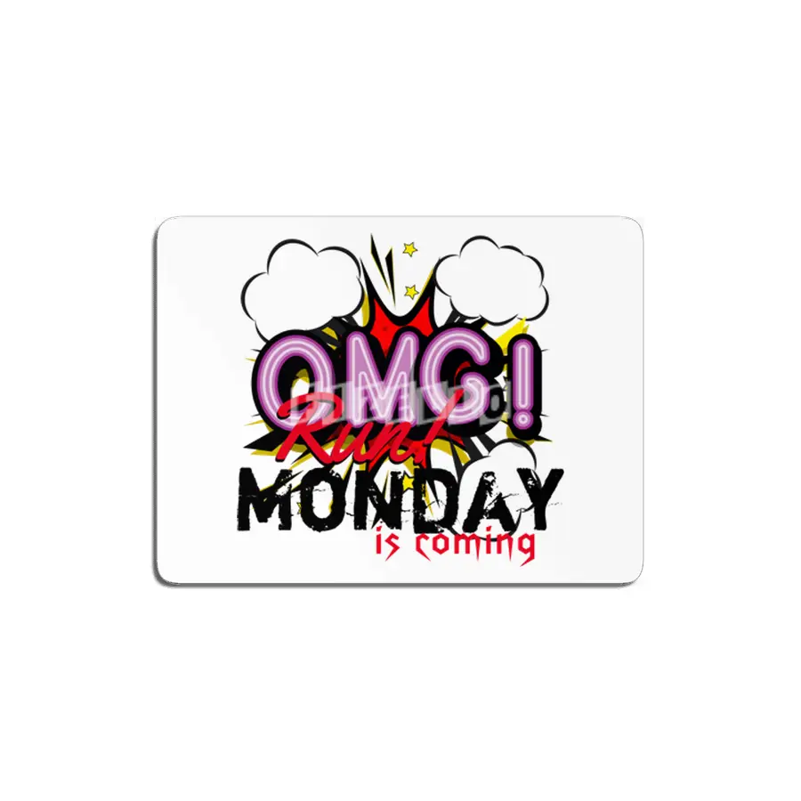 OMG Run! Monday is coming MDF Tablo