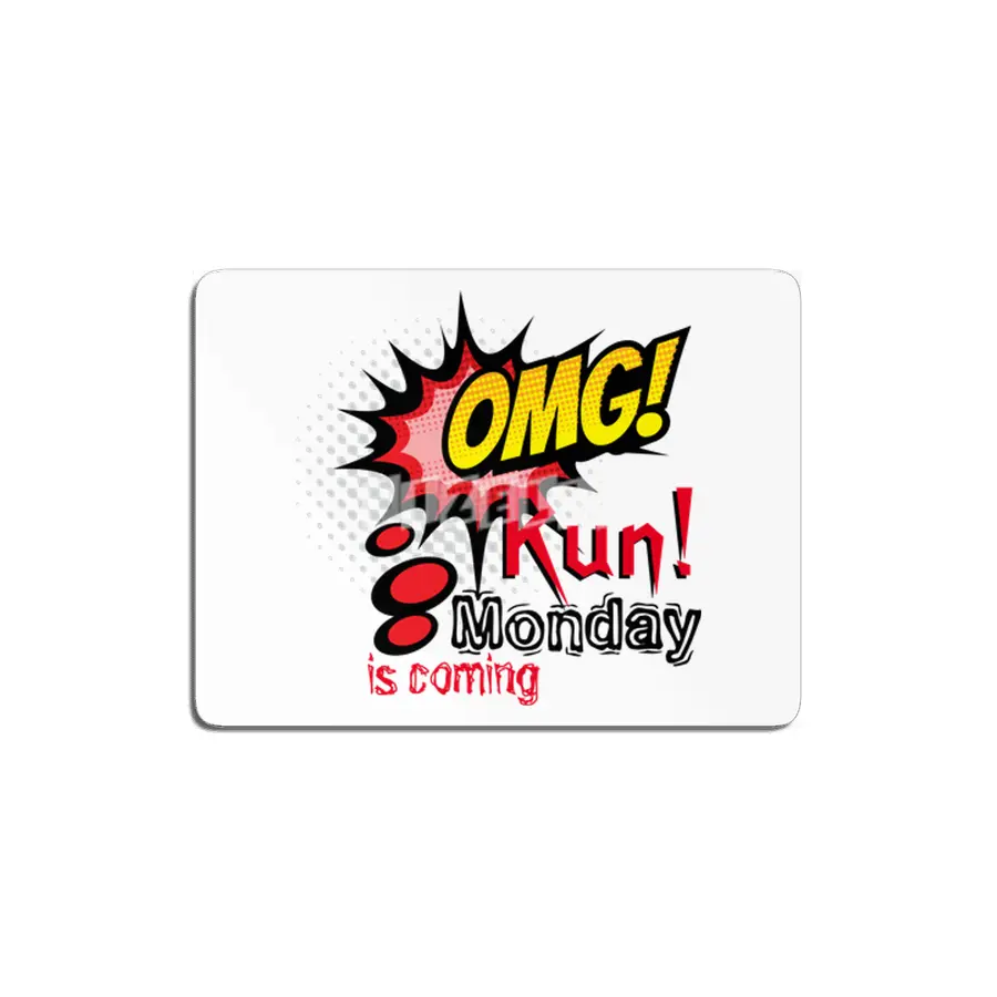 OMG Run! Monday is coming MDF Tablo