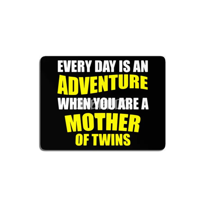 Every Day Is An Adventure When You Are A Mother Of Twins MDF Tablo
