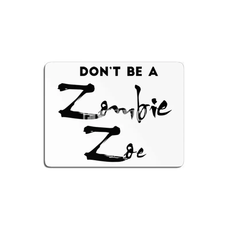 Don't be a Zombie Zoe MDF Tablo