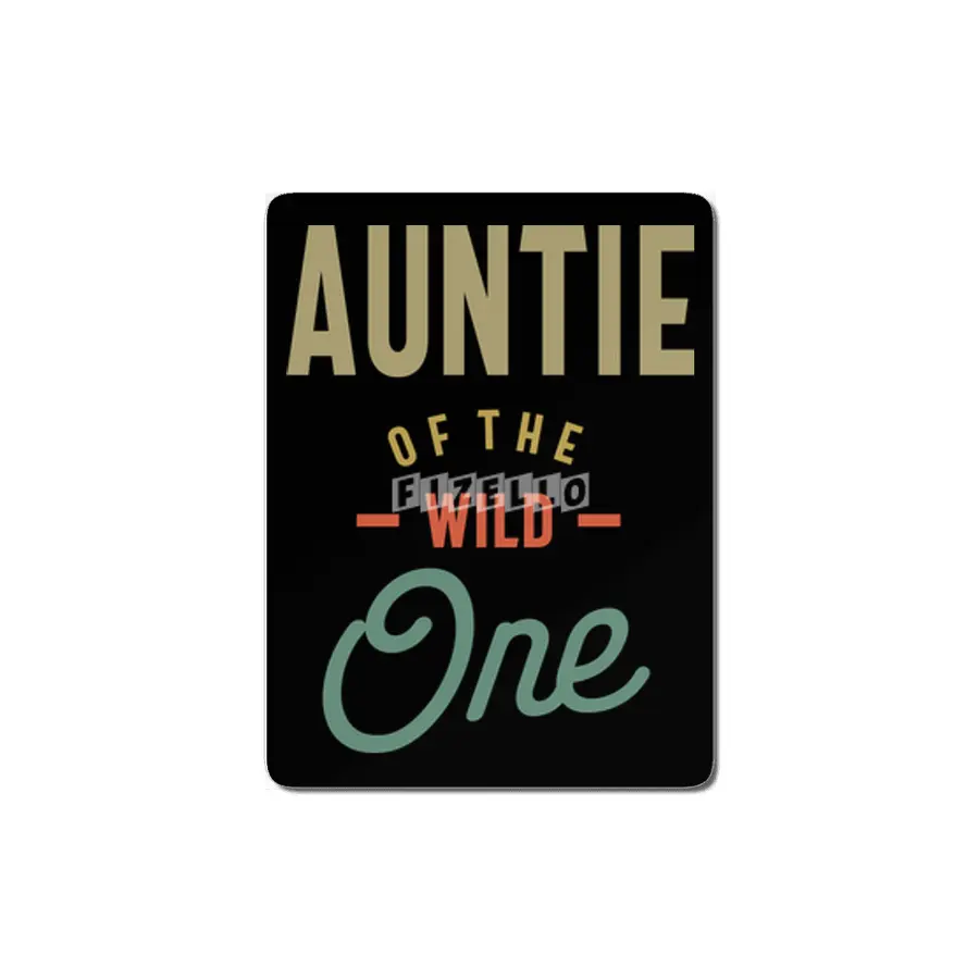 Auntie Of The Wild One - Aunt Gift MDF Tablo