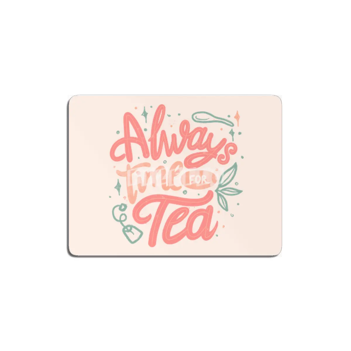 Always Time For Tea MDF Tablo