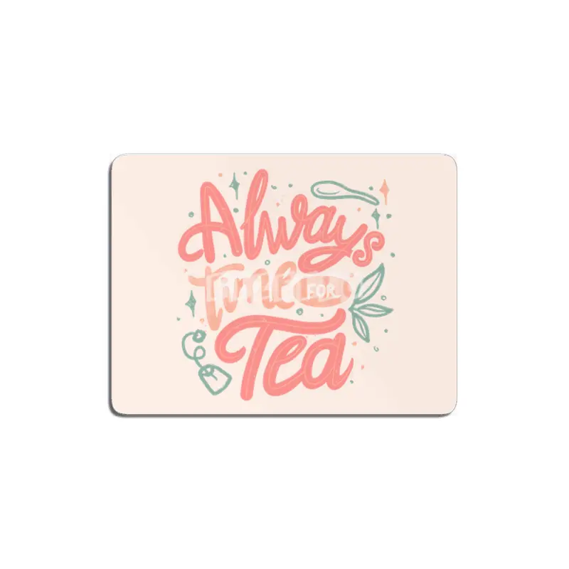 Always Time For Tea MDF Tablo
