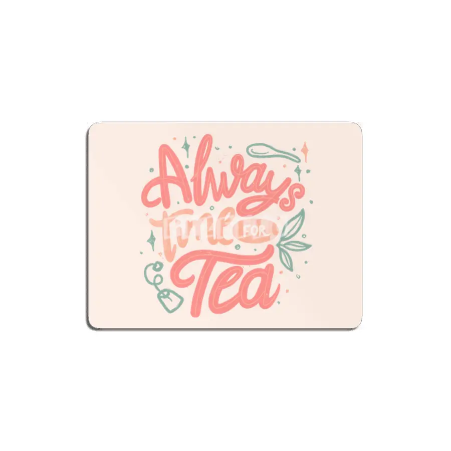 Always Time For Tea MDF Tablo