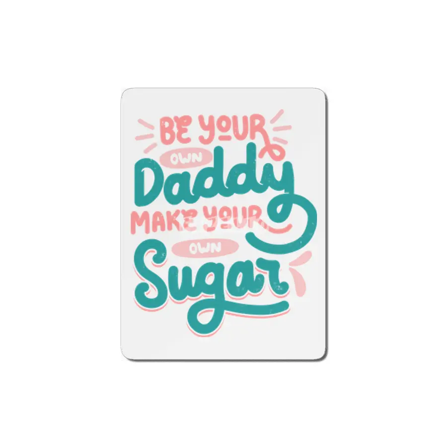 Be Your Own Daddy Make Your Own Sugar MDF Tablo