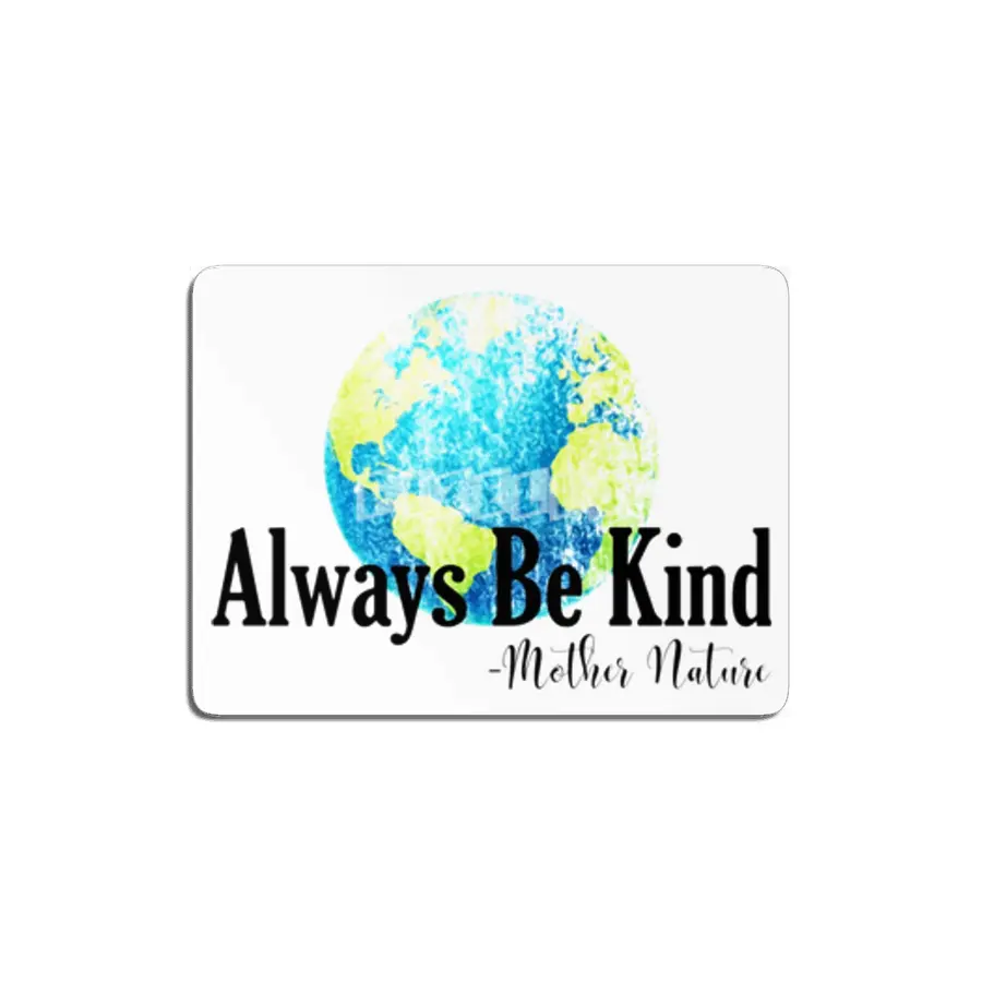 Always Be Kind - Mother Nature MDF Tablo
