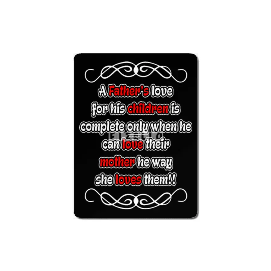 Fathers Love Complete When Love Mother She Loves MDF Tablo