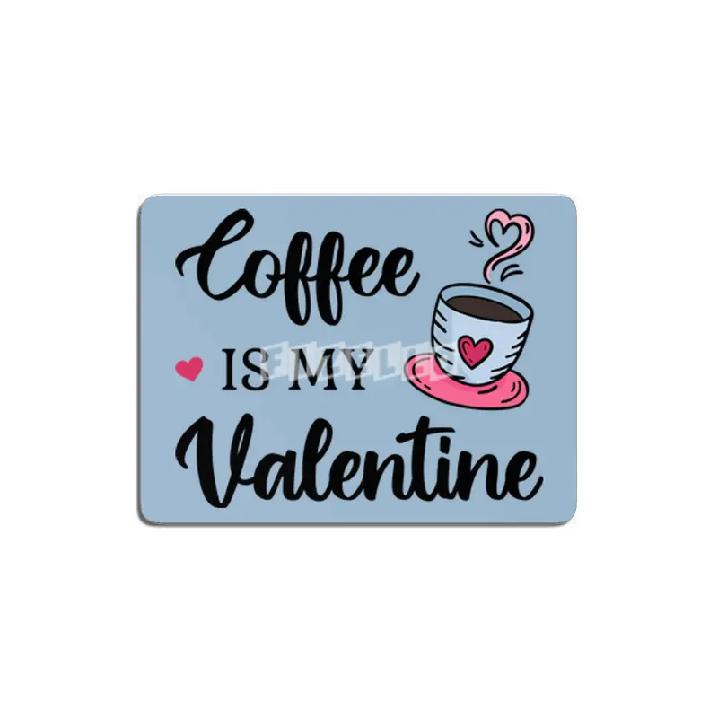 Coffee Is My Valentine Caffeine Lover III MDF Tablo
