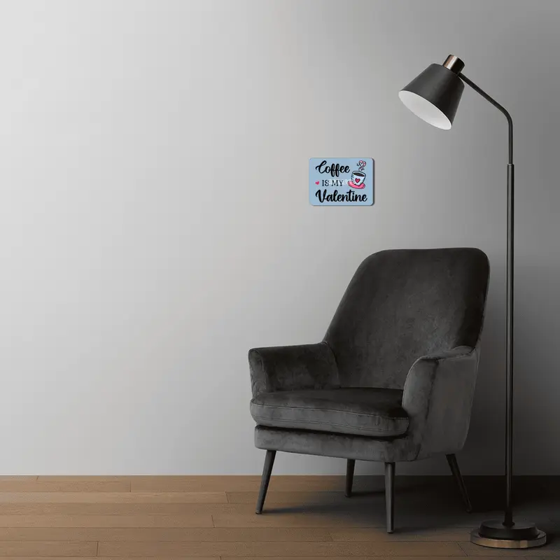 Coffee Is My Valentine Caffeine Lover III MDF Tablo