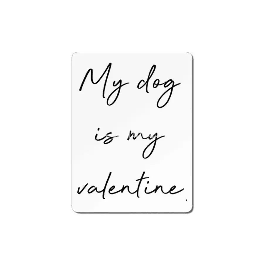 My dog is my valentine. MDF Tablo