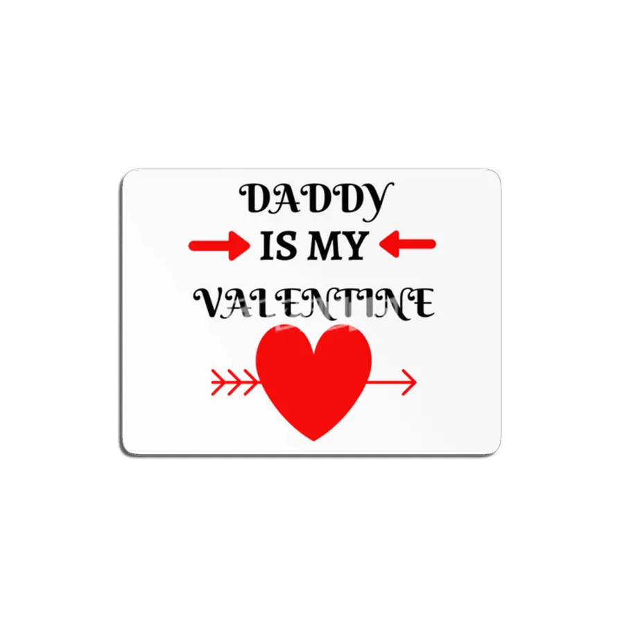 Daddy is My Valentine MDF Tablo