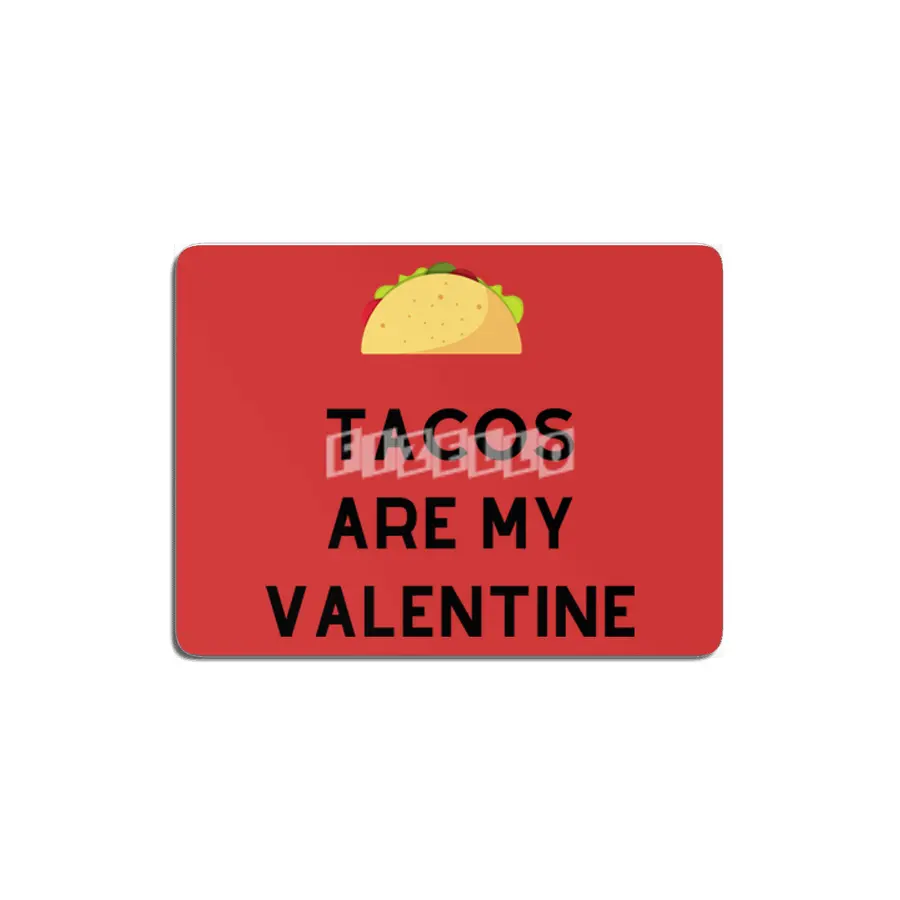 Tacos are my valentine MDF Tablo