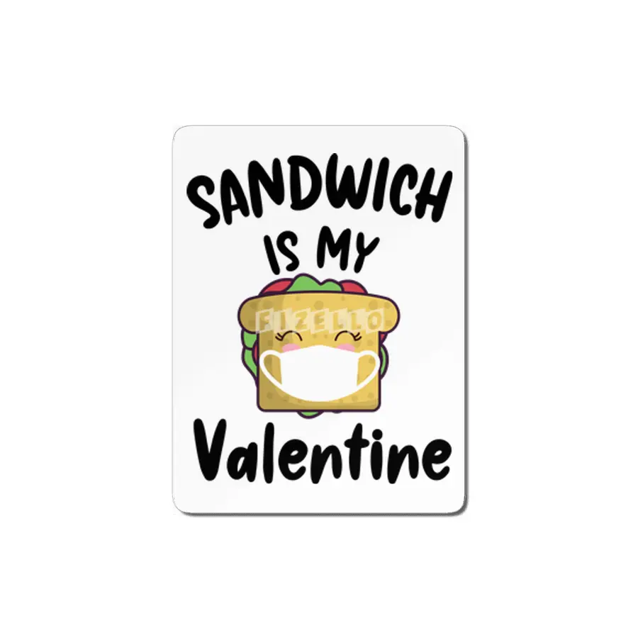 Sandwich Is My Valentine Quarantine Valentines MDF Tablo