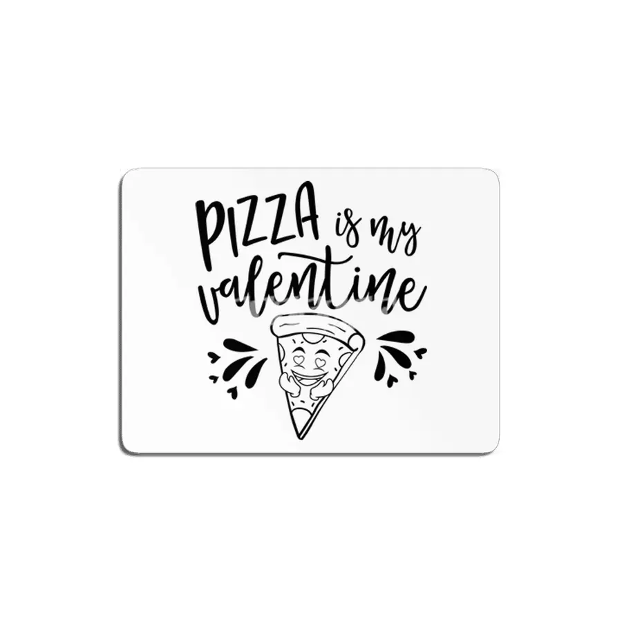 PIzza Is My Valentine MDF Tablo