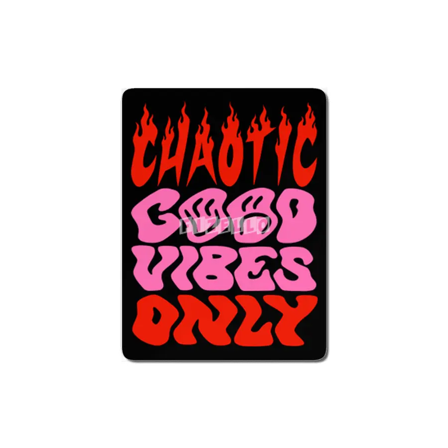 Chaotic Good Vibes Only MDF Tablo