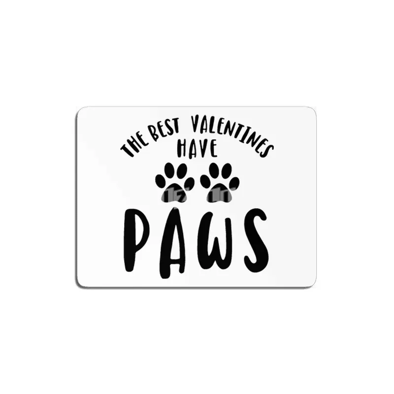 The best valentines have paws, My Valentine has Paws, Dog Valentines Day MDF Tablo