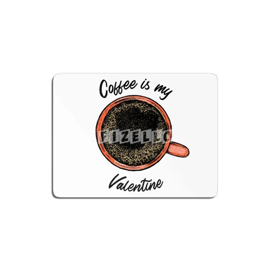 Coffee is my valentine MDF Tablo