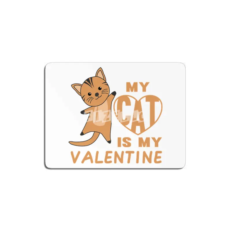 My Cat Is My Valentine Cute Cats For Women MDF Tablo