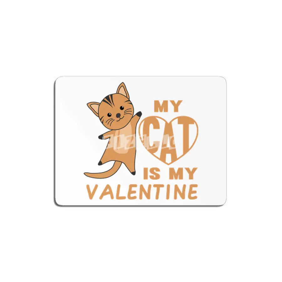 My Cat Is My Valentine Cute Cats For Women MDF Tablo