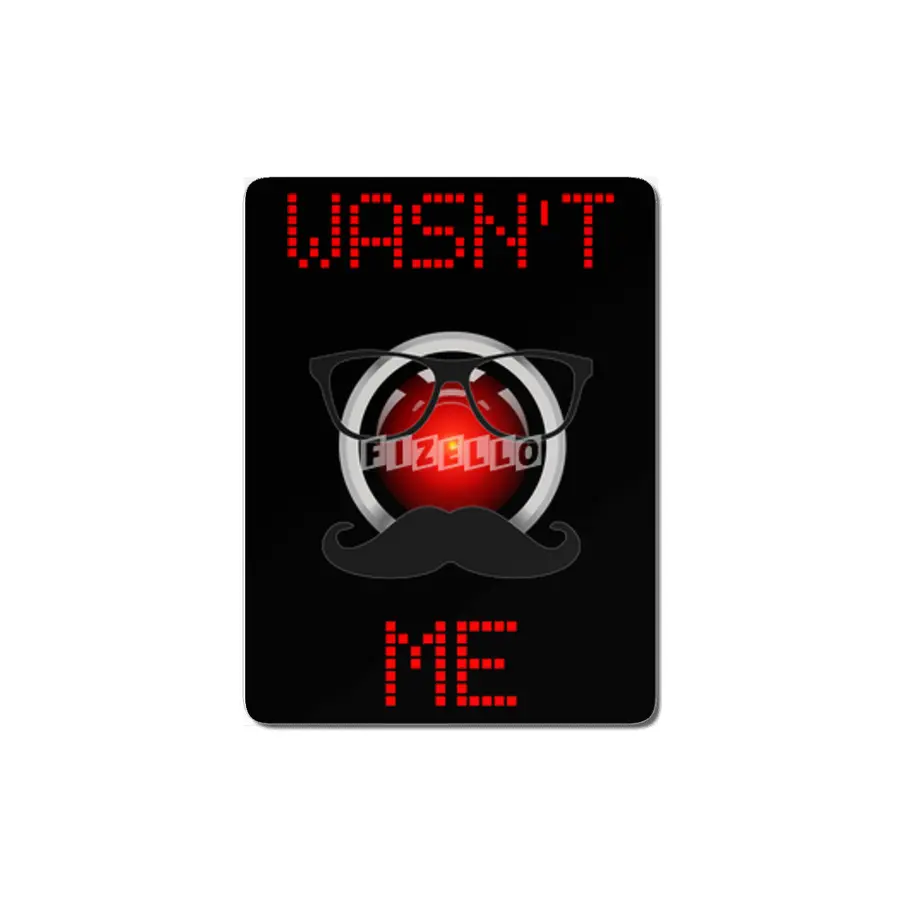 Wasn't Me. Android computer on the loose. MDF Tablo