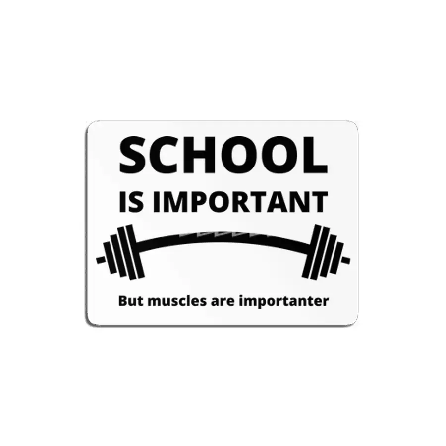 School Is Important But Muscles Are Importanter MDF Tablo