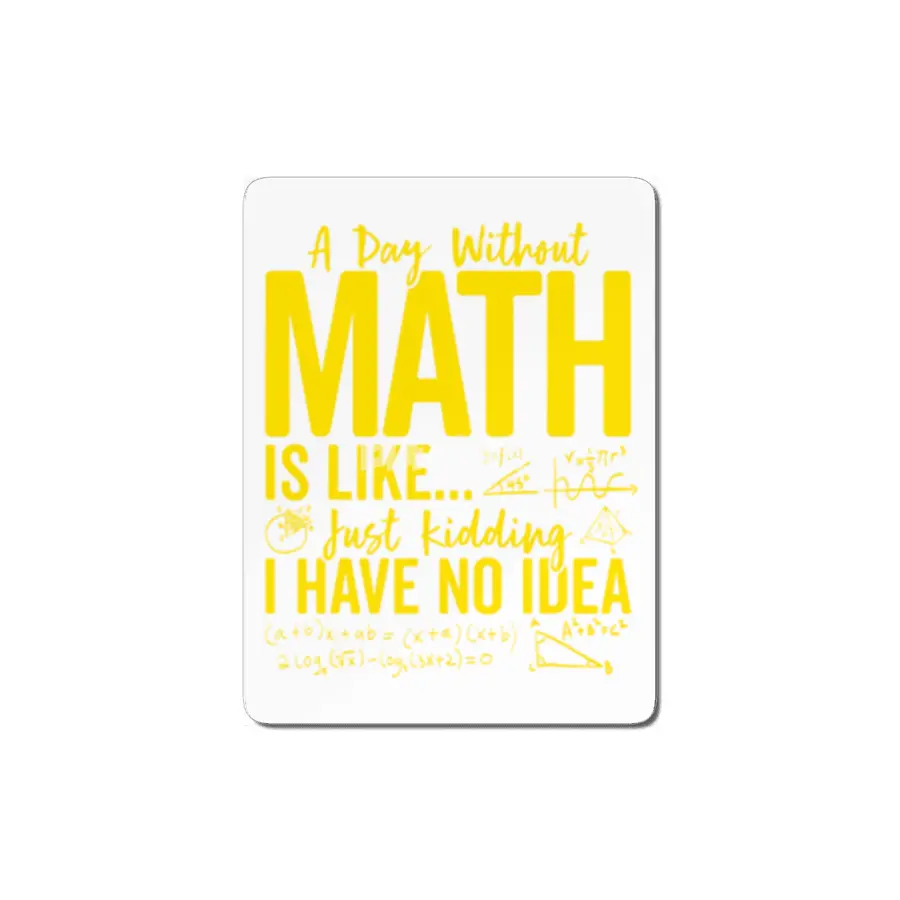 Funny Math Teacher Pi Day Tee A Day without Math Is Like T-Shirt MDF Tablo