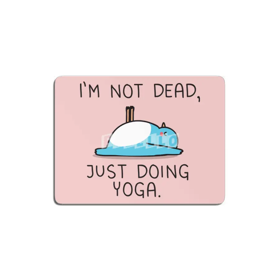 Not dead, just doing yoga MDF Tablo