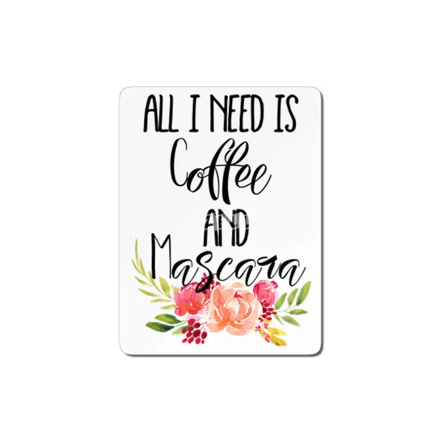 All I Need is Coffee and Mascara MDF Tablo