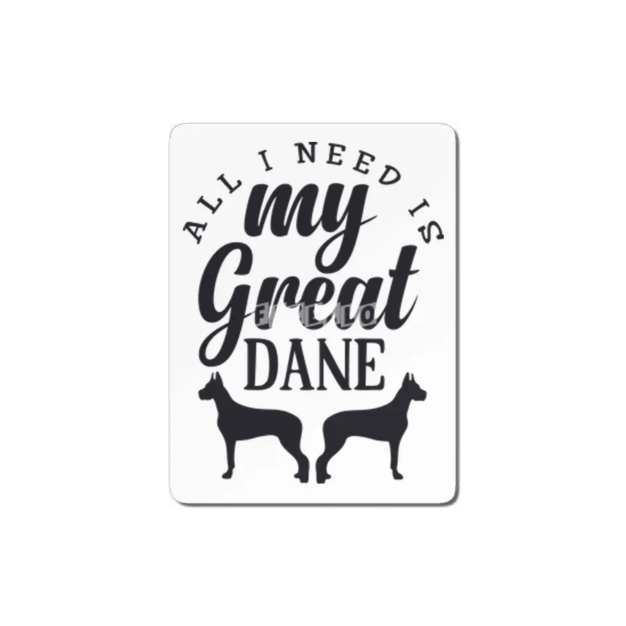 All I Need is My Great Dane MDF Tablo
