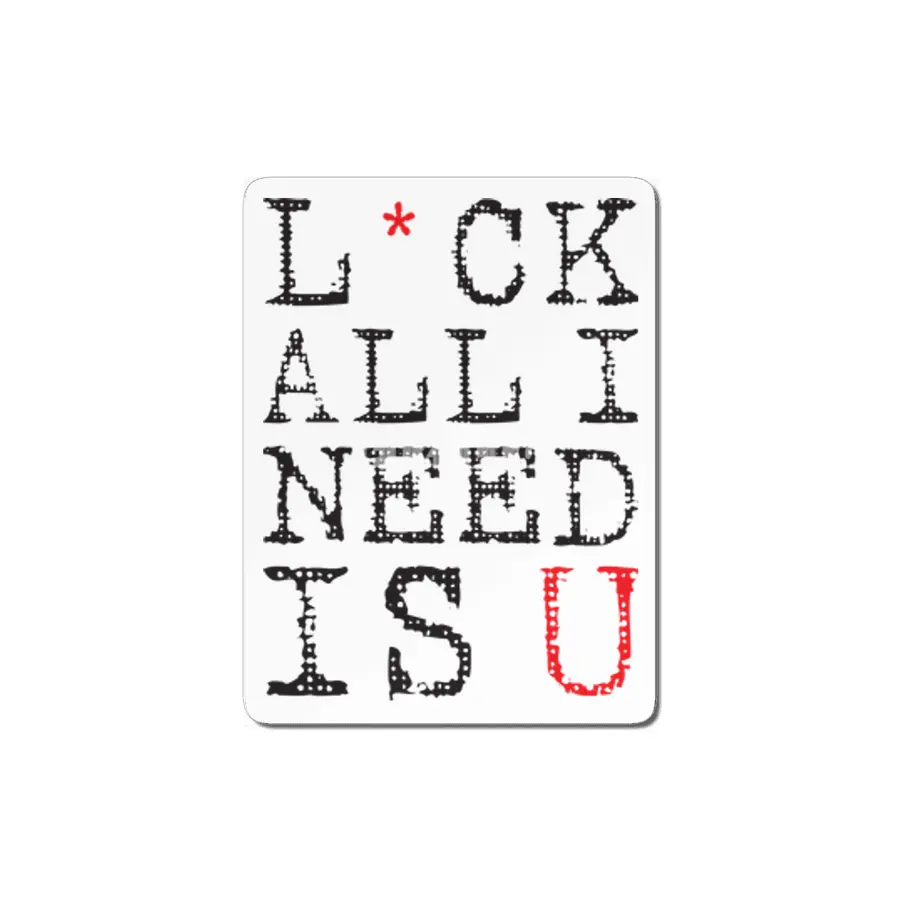 L*ck All I Need Is U MDF Tablo