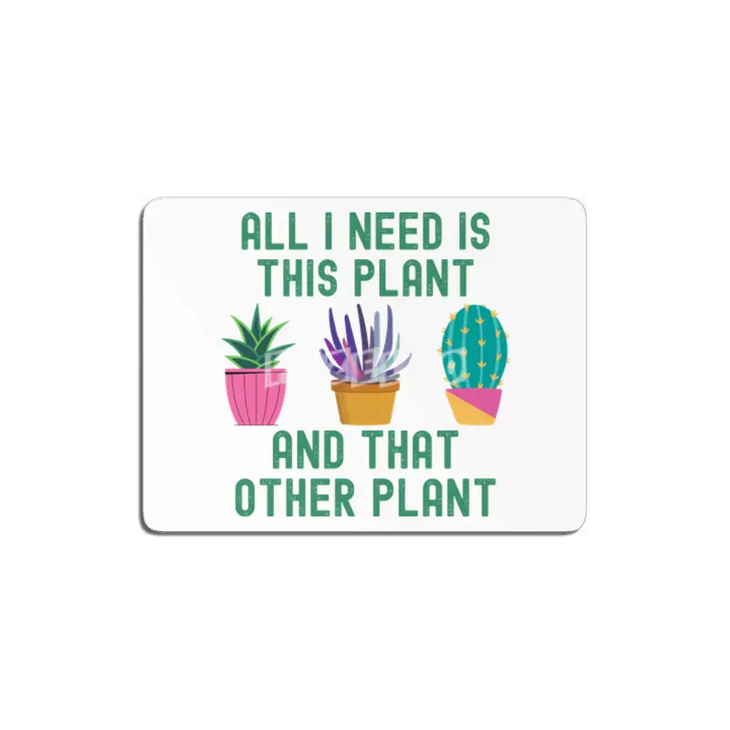 All I Need Is This Plant And That Plant MDF Tablo