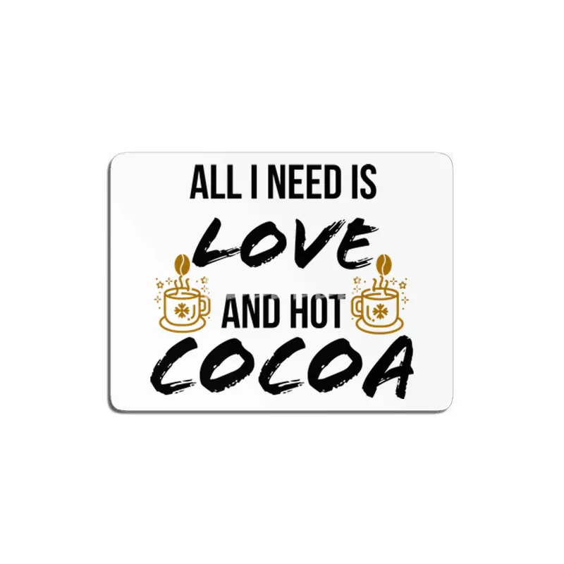 All I need is love and hot cocoa MDF Tablo