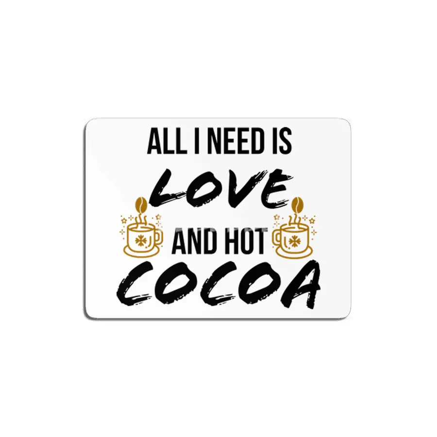 All I need is love and hot cocoa MDF Tablo