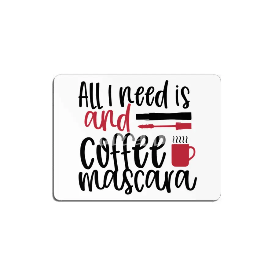 All I need is coffee and mascara design - Cool MDF Tablo