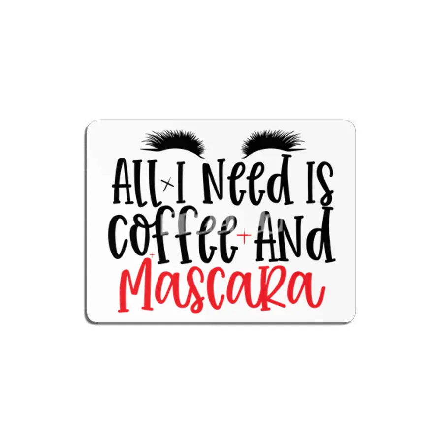 All I Need Is Coffee And Mascara- Cool makeup MDF Tablo