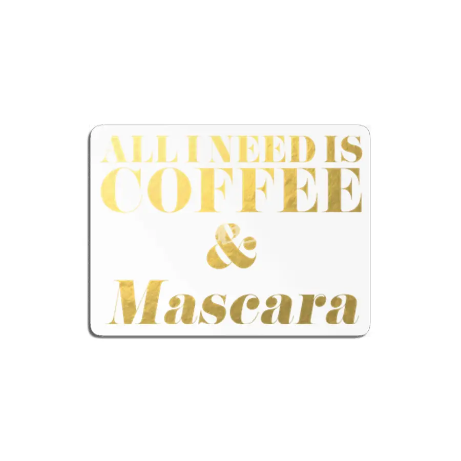 All I Need is Coffee & Mascara (Gold) MDF Tablo