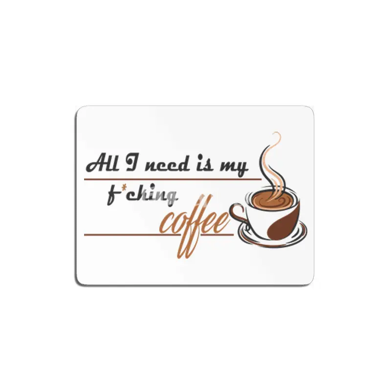 All I need is my f*cking coffee MDF Tablo