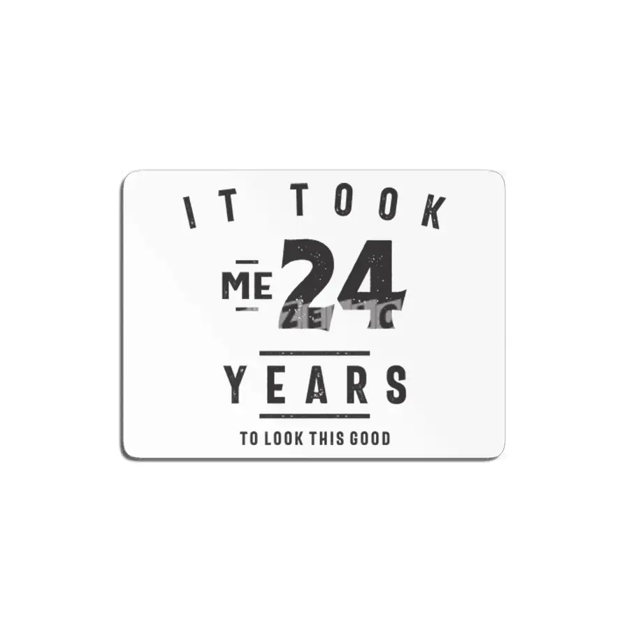 24th Birthday It Took Me 24 Years Old MDF Tablo
