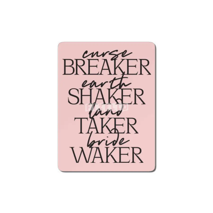 Curse Breaker Earth Shaker Land Taker Bride Waker MDF Tablo