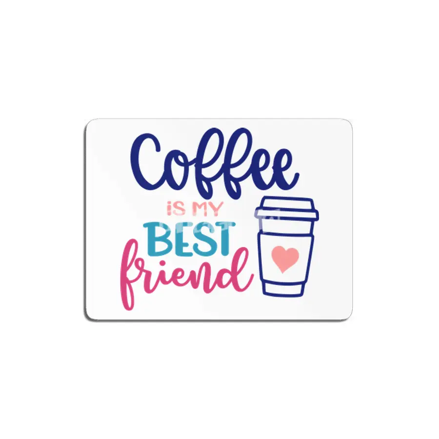 Coffee is my Best Friend MDF Tablo