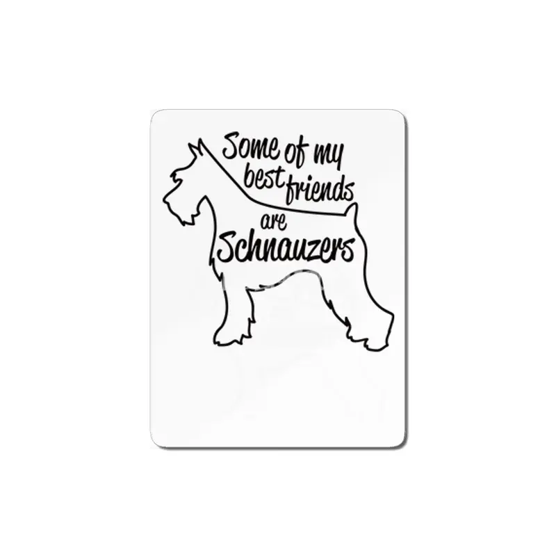 Some of my best friends are Schnauzers MDF Tablo