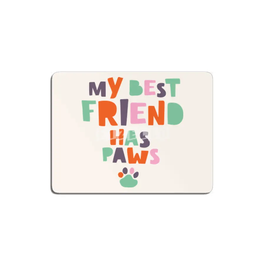 My best friend has paws MDF Tablo