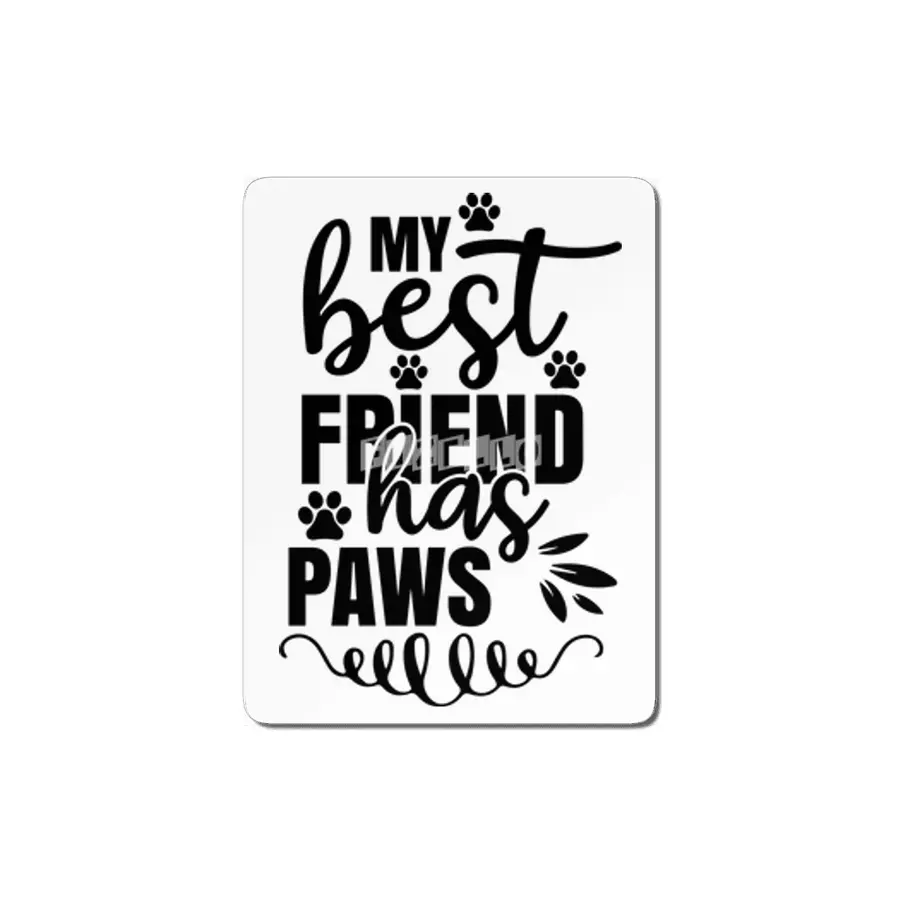 My Best Friend Has Paws MDF Tablo