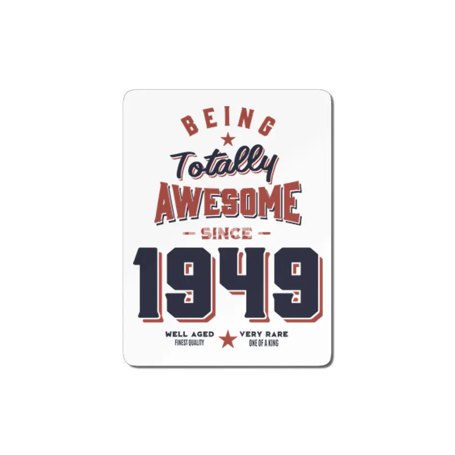 Being Totally Awesome since 1949 Birthday Gift MDF Tablo