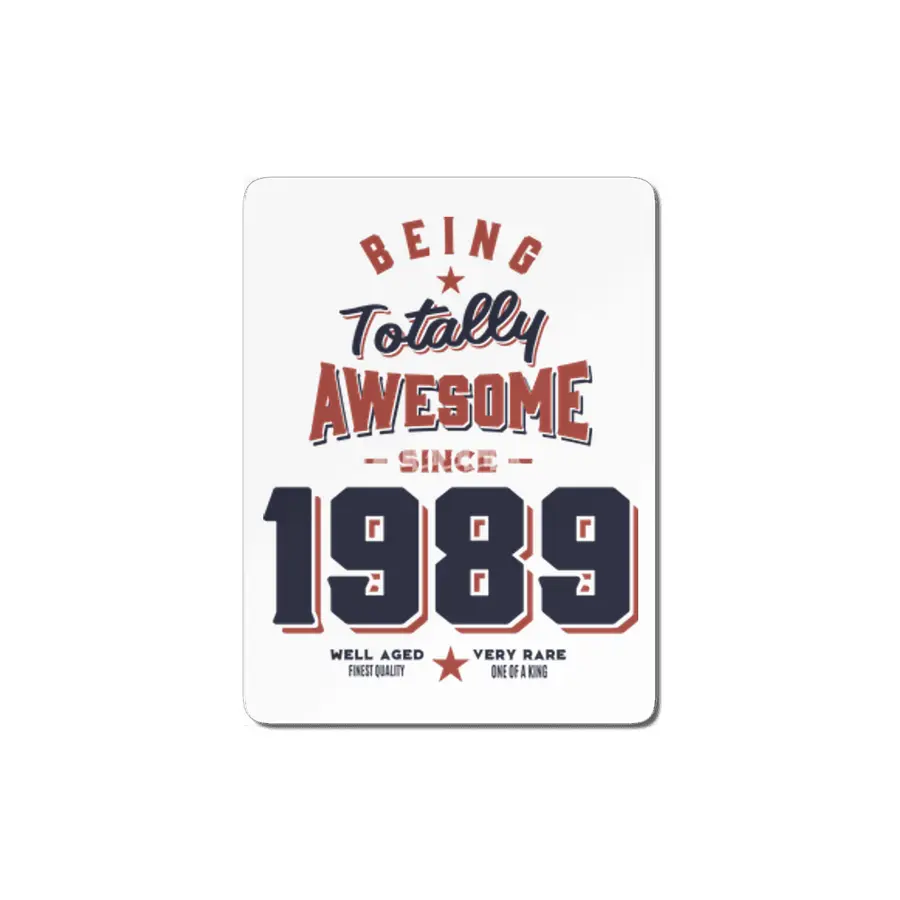 Being Totally Awesome since 1989 Birthday Gift MDF Tablo