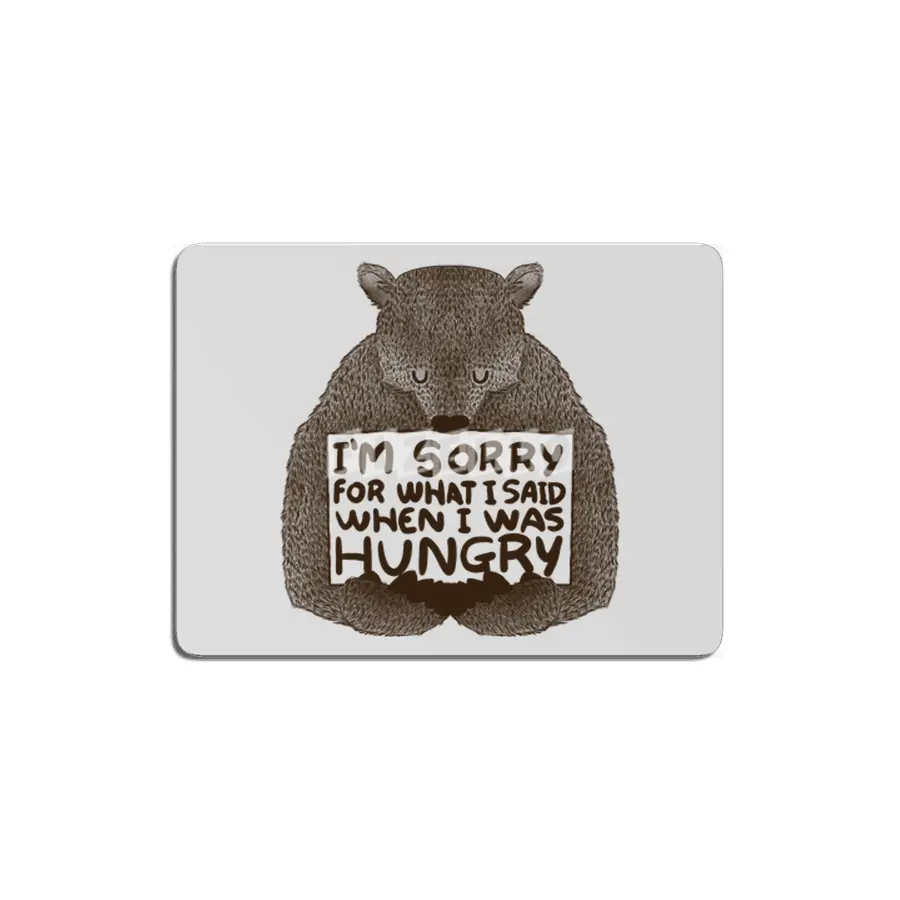 I'm Sorry For What I Said When I Was Hungry MDF Tablo