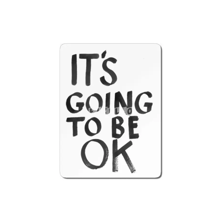 Positive affirmation statment It's Going To Be Ok in bold handwritten letters in Black MDF Tablo