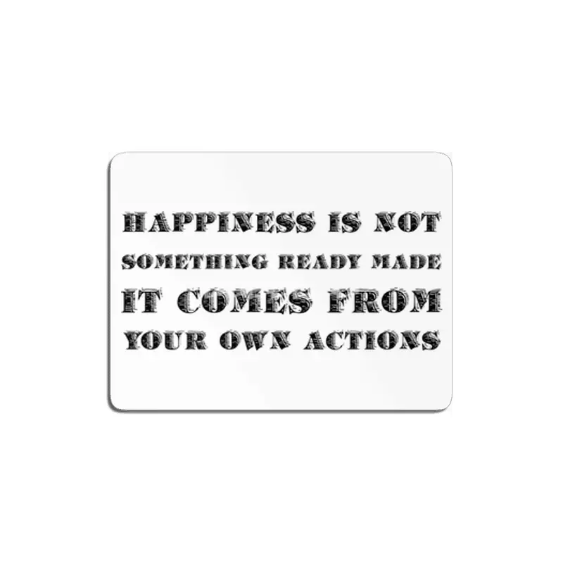Happiness is not something ready made. It comes from your own actions in black MDF Tablo