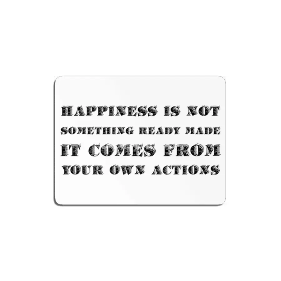 Happiness is not something ready made. It comes from your own actions in black MDF Tablo