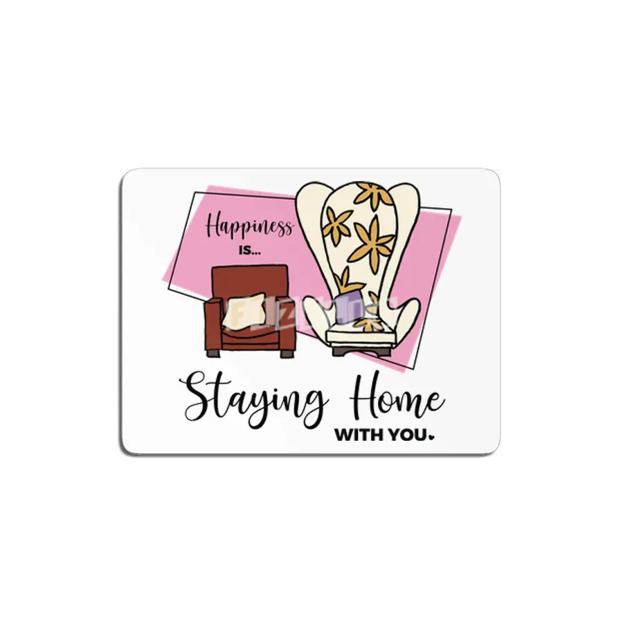 Happiness is Staying Home with you MDF Tablo